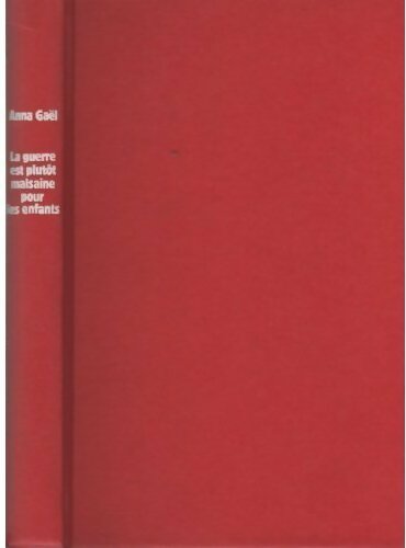 Livrenpoche : La guerre est plutôt malsaine pour les enfants - Anna Gaël - Livre