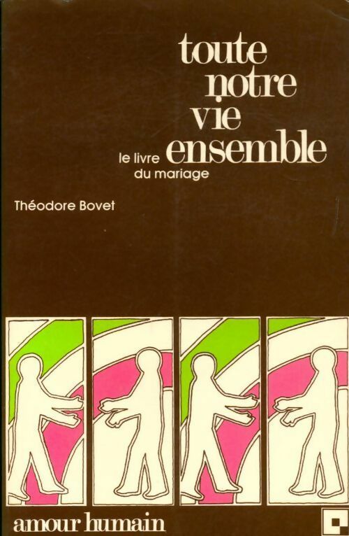 Livrenpoche : Toute notre vie ensemble. Le livre du mariage - Théodore Bovet - Livre
