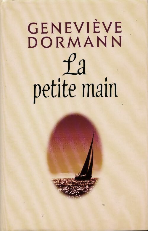 La petite main - Geneviève Dormann -  France Loisirs GF - Livre