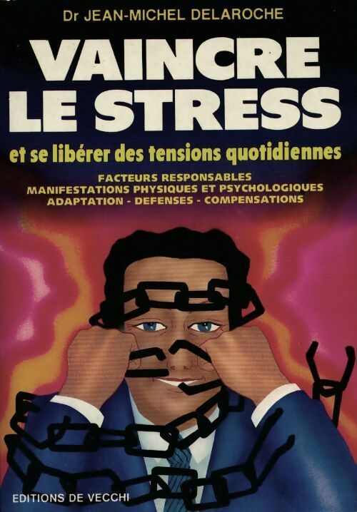 Vaincre le stress - Jean-Michel Delaroche -  De Vecchi GF - Livre