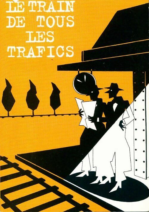 Livrenpoche : Le train de tous les trafics - Collectif - Livre