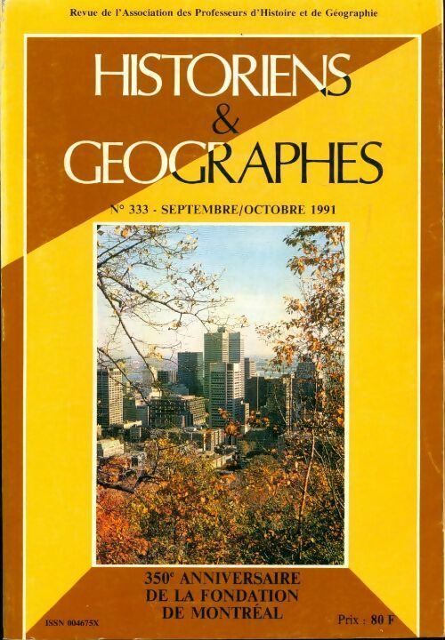 Historiens & géographes n°333 : 350e anniversaire de la fondation de Montréal - Collectif -  Historiens & géographes - Livre