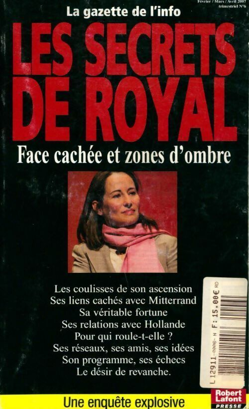 Livrenpoche : La gazette de l'info n°6 : Les secrets de Royal. Face cachée et zones d'ombre - Collectif - Livre