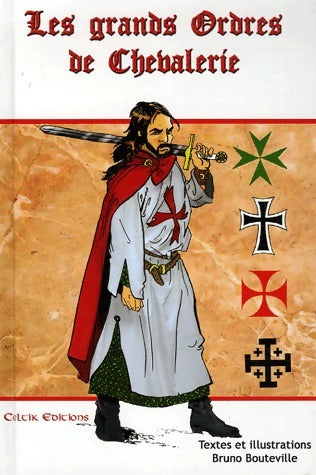Les grands ordres de chevalerie - Bruno Bouteville - Livre
