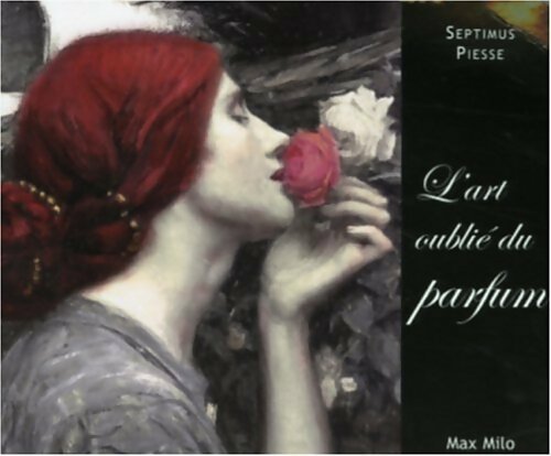 Livrenpoche : L'Art oublié du parfum - Septimus Piesse - Livre
