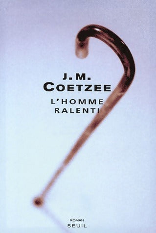 Livrenpoche : L'homme ralenti - John Maxwell Coetzee - Livre