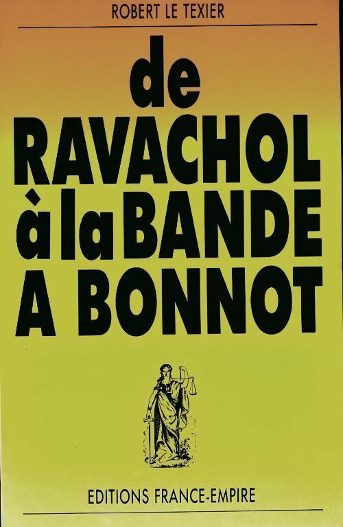 De Ravachol à la bande à Bonnot - Robert Le Texier - Livre