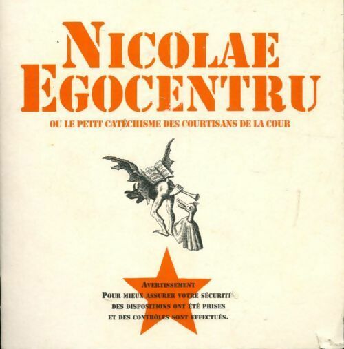 Nicolae Egocentru ou le petit catéchisme des courtisans de la cour - Anonyme -  Le rouge bêche la joue sème - Livre