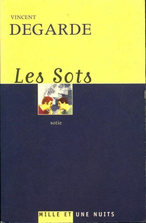 Livrenpoche : Les sots - Vincent Degarde - Livre
