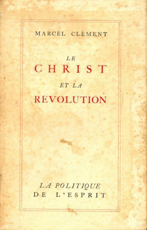Livrenpoche : Le Christ et la révolution - Marcel Clément - Livre