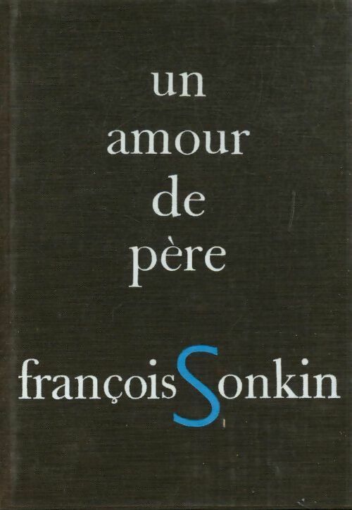 Livrenpoche : Un amour de père - François Sonkin - Livre