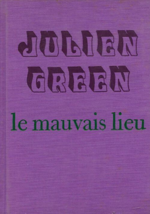 Livrenpoche : Le mauvais lieu - Julien Green - Livre