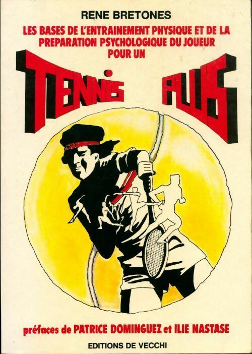 Livrenpoche : Tennis plus. Les bases de l'entraînement physique et de la préparation psychologique du joueur - René Bretonès - Livre