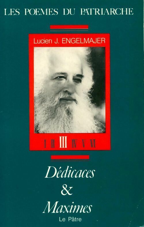 Livrenpoche : Les poèmes du patriarche Tome III : Dédicaces et maximes - Lucien Engelmajer - Livre