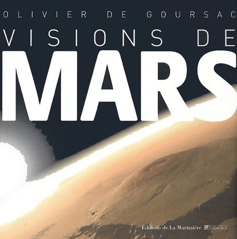 Livrenpoche : Visions de Mars - Goursac Olivier - Livre