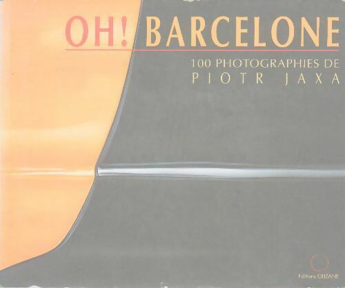 Livrenpoche : Oh ! Barcelone - Piotr Jaxa - Livre
