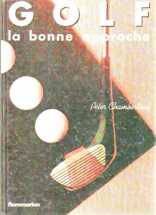 Livrenpoche : Golf. La bonne approche - Peter Chamberlain - Livre