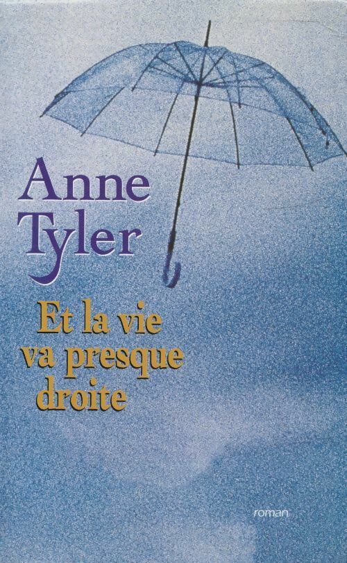 Et la vie va presque droite - Anne Tyler -  Calmann-Lévy GF - Livre