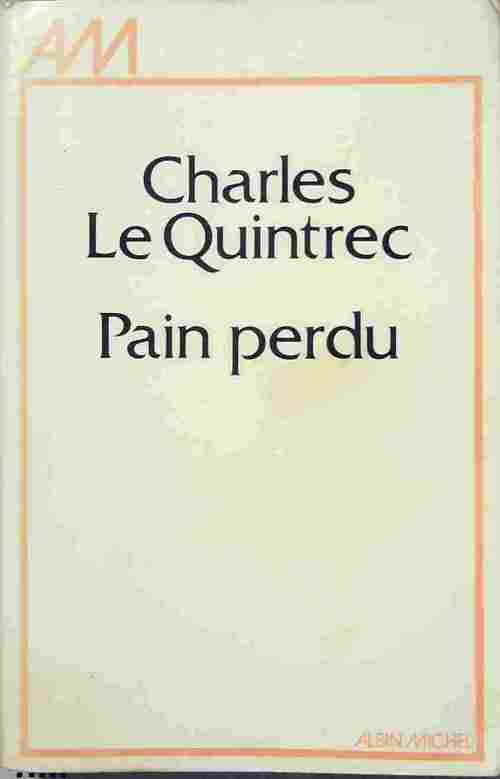 Livrenpoche : Pain perdu - Charles Le Quintrec - Livre