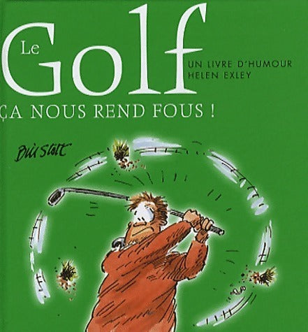 Livrenpoche : Le golf. Ca nous rend fous ! - Bill Stott - Livre