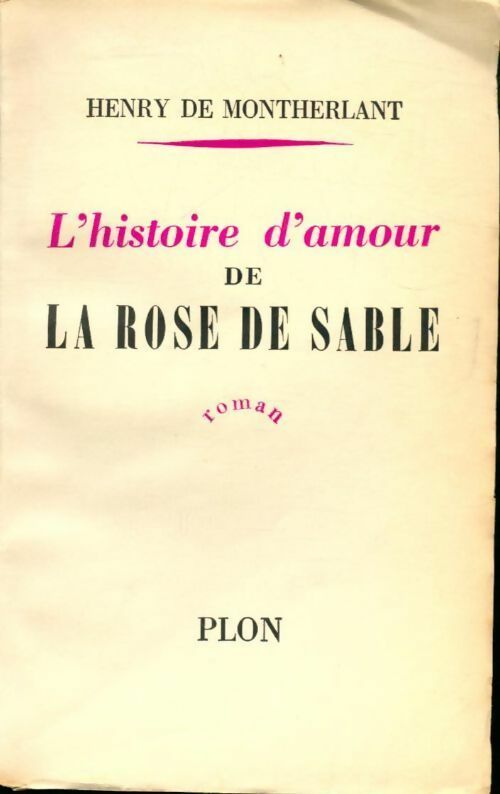 L'histoire d'amour de la rose des sables - Henry De Montherlant -  Plon poches divers - Livre