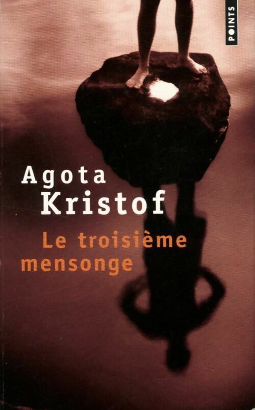 Le troisième mensonge - Agota Kristof - Livre