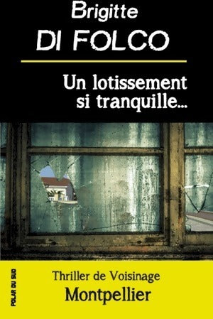 Livrenpoche : Un lotissement si tranquille - Brigitte Di Folco - Livre