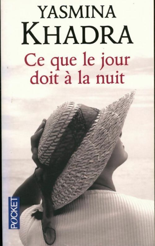 Livrenpoche : Ce que le jour doit à la nuit - Yasmina Khadra - Livre