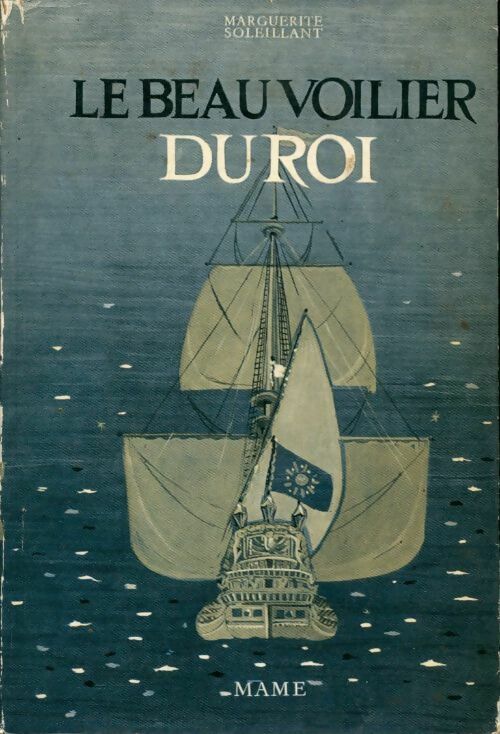Livrenpoche : Le beau voilier du roi - Marguerite Soleillant - Livre
