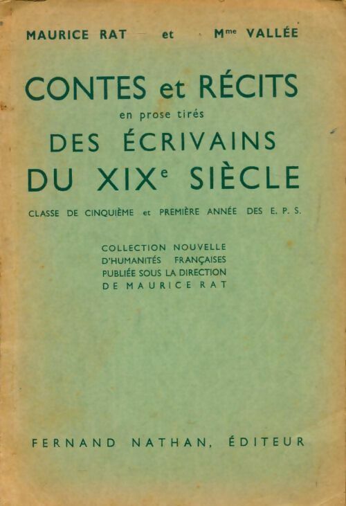 Contes et récits en prose tires des écrivains du XIXe siècle. Classe de 5e - Maurice Rat ; Mme Vallée -  Nathan GF - Livre