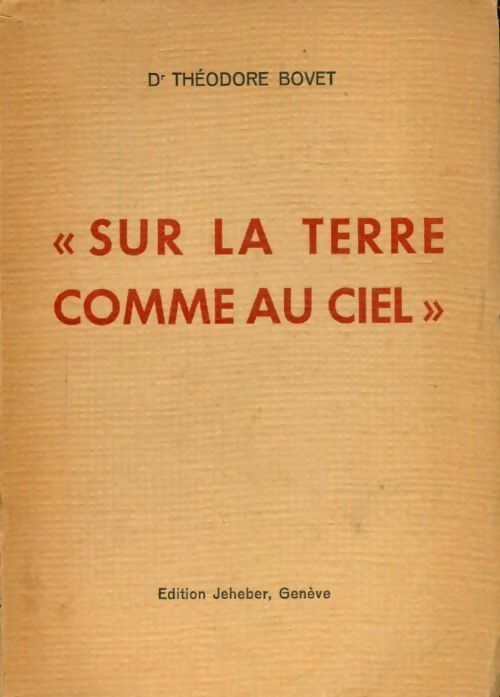 Livrenpoche : Sur la terre comme au ciel - Théodore Bovet - Livre