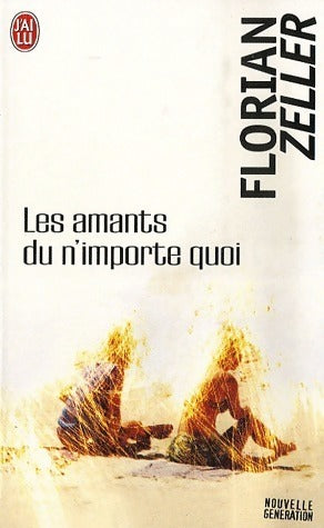 Livrenpoche : Les amants du n'importe quoi - Florian Zeller - Livre