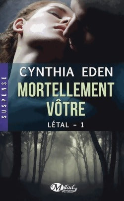 Livrenpoche : Létal Tome I : Mortellement vôtre - Cynthia Eden - Livre