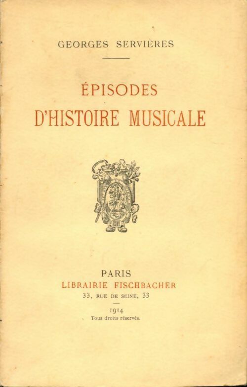 Episodes d'histoire musicale - G. Servières -  Fischbacher GF - Livre
