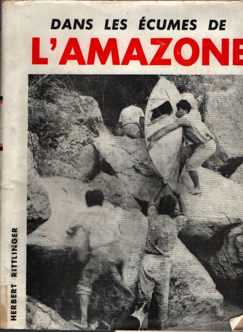 Dans les écumes de l'Amazone - Herbert Rittlinger - Livre