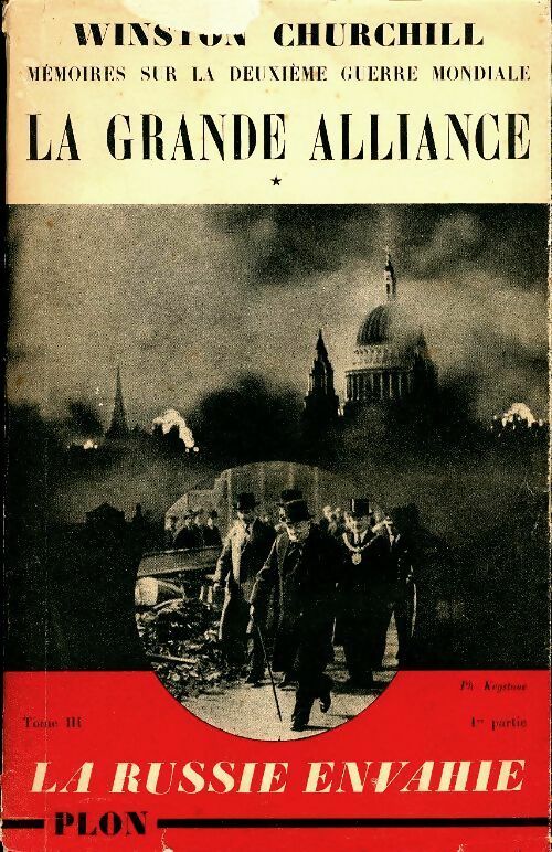 La grande alliance Tome I : La Russie envahie - Winston Churchill -  Mémoires sur la deuxième guerre mondiale - Livre
