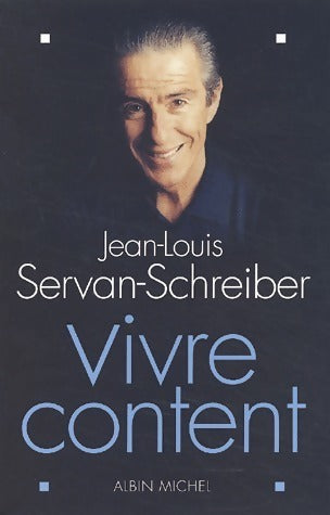 Livrenpoche : Vivre content - Jean-Louis Servan-Schreiber - Livre