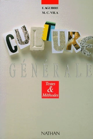 Livrenpoche : Culture générale. Textes & méthodes - Marie-Christine Vila, Fernando Aguirre - Livre