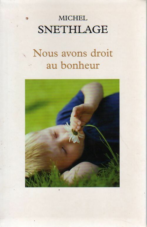 Livrenpoche : Nous avons droit au bonheur - Michel Snethlage - Livre