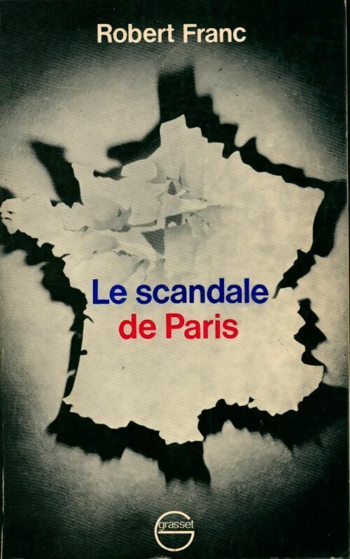 Le scandale de Paris - Robert Franc -  Grasset GF - Livre