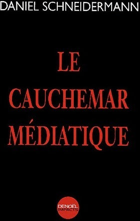 Livrenpoche : Le cauchemar médiatique - Daniel Schneidermann - Livre