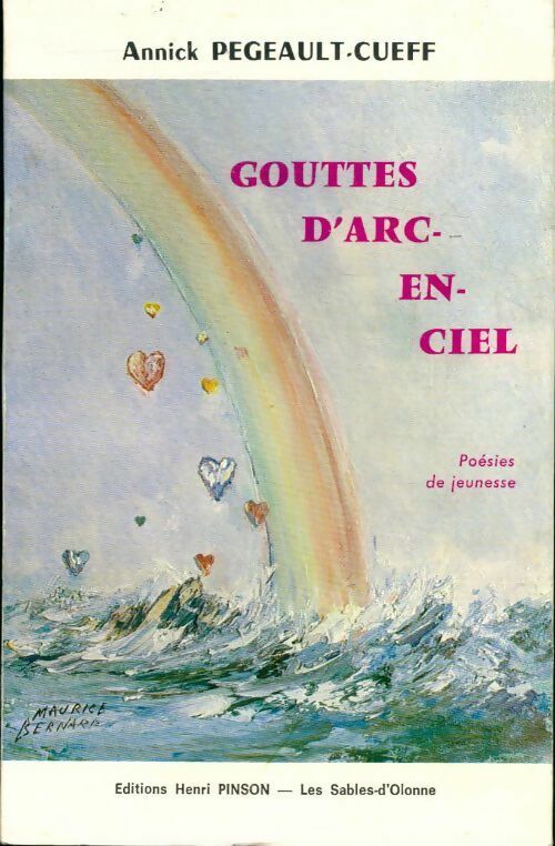 Gouttes d'arc-en-ciel. Poésies de jeunesse - Annick Pegeault-Cueff -  Pinson GF - Livre
