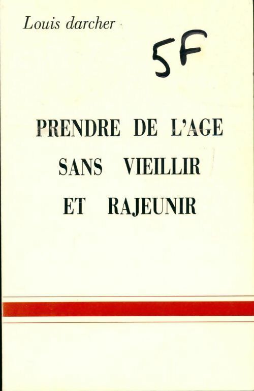 Livrenpoche : Prendre de l'age sans vieillir et rajeunir - Louis Darcher - Livre