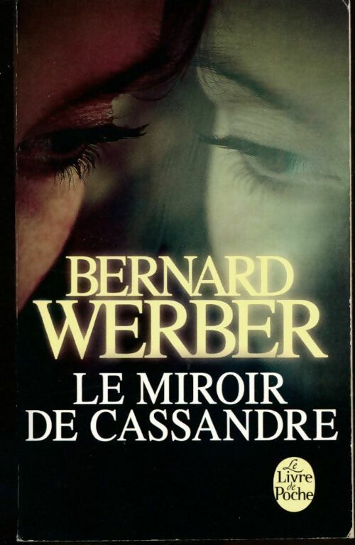 Livrenpoche : Le miroir de Cassandre - Bernard Werber - Livre