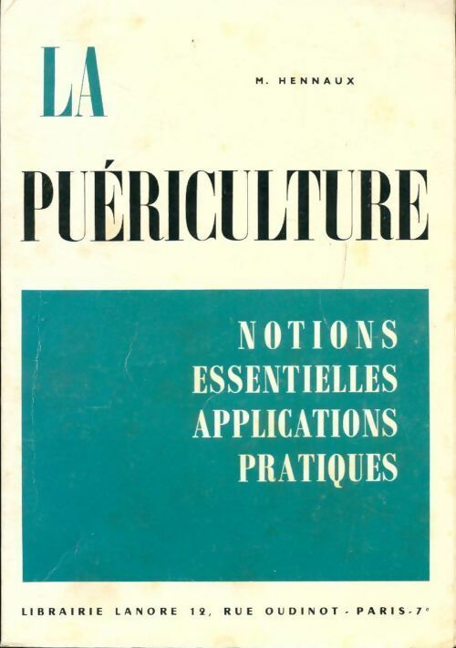 Livrenpoche : La puériculture. Notions essentielles applications pratiques - Madeleine Hennaux - Livre