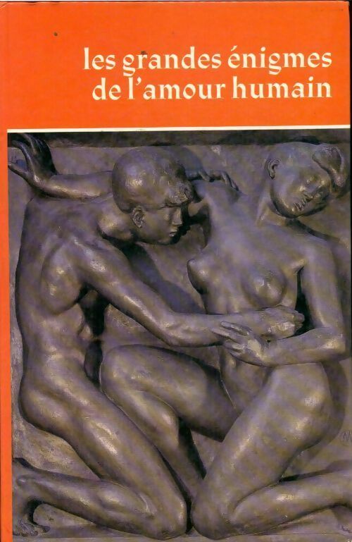 Livrenpoche : Les grandes énigmes de l'amour humain Tome II - Collectif - Livre