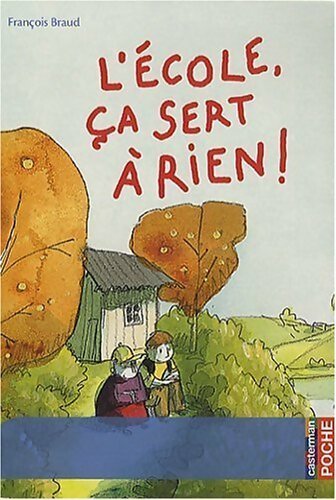 Livrenpoche : L'école ça sert à rien ! - François Braud - Livre