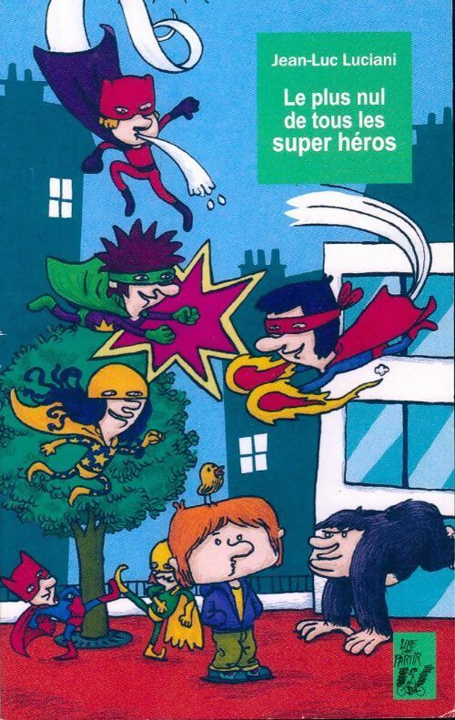 Livrenpoche : Le plus nul de tous les super héros - Jean-Luc Luciani - Livre