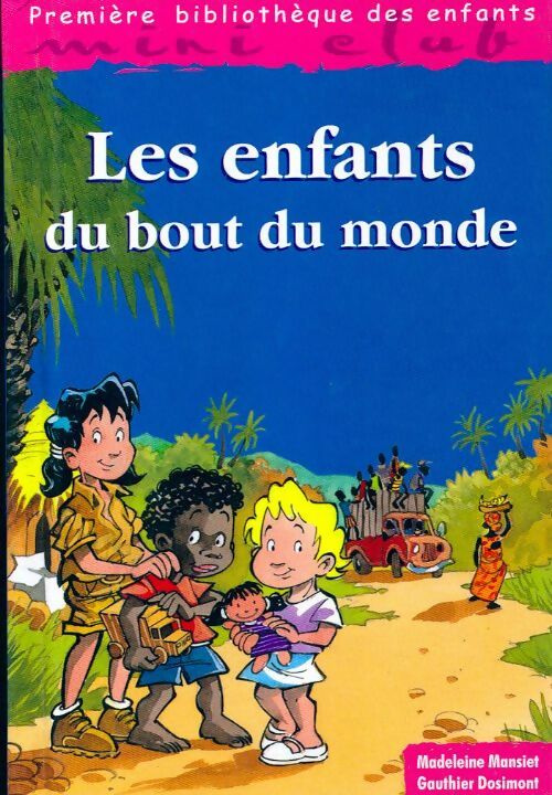 Livrenpoche : Les enfants du bout du monde - Madeleine Mansiet - Livre