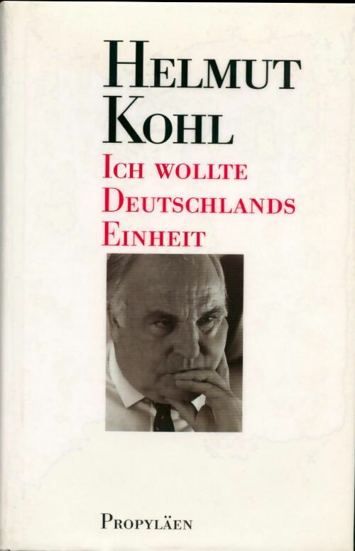 Livrenpoche : Helmut Kohl. Ich wollte deutschlands einheit - Kai Diekmann - Livre